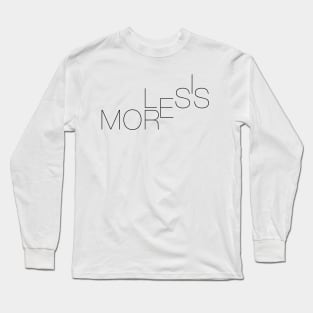 LESS IS MORE (WHITE VERSION) Long Sleeve T-Shirt